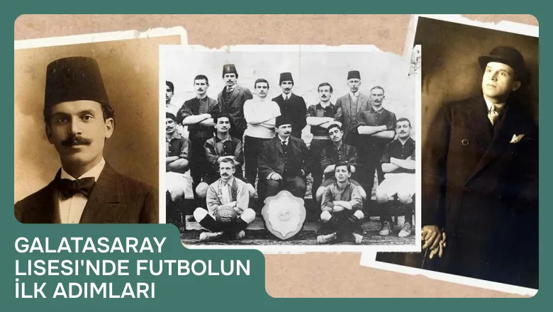 Galatasaray Lisesi'nde Futbolun İlk Adımları