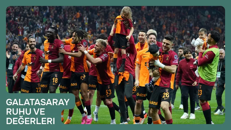 Galatasaray Ruhu ve Değerleri